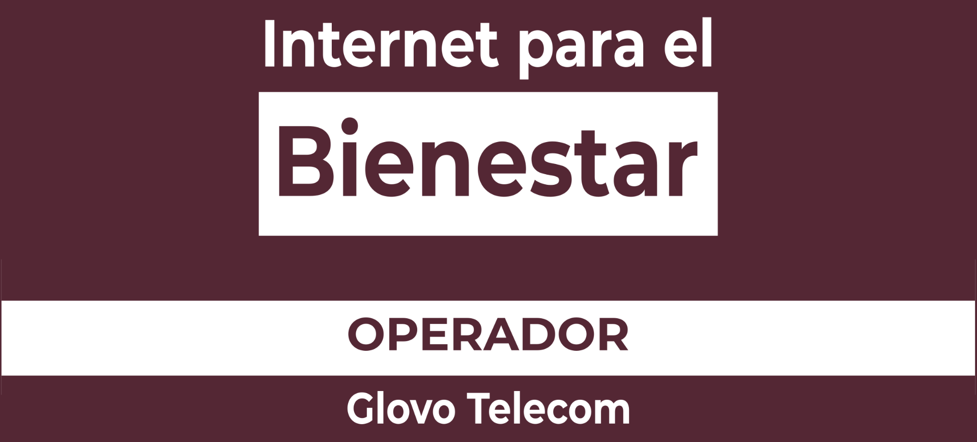 Internet para el Bienestar — Operador Glovo Telecom